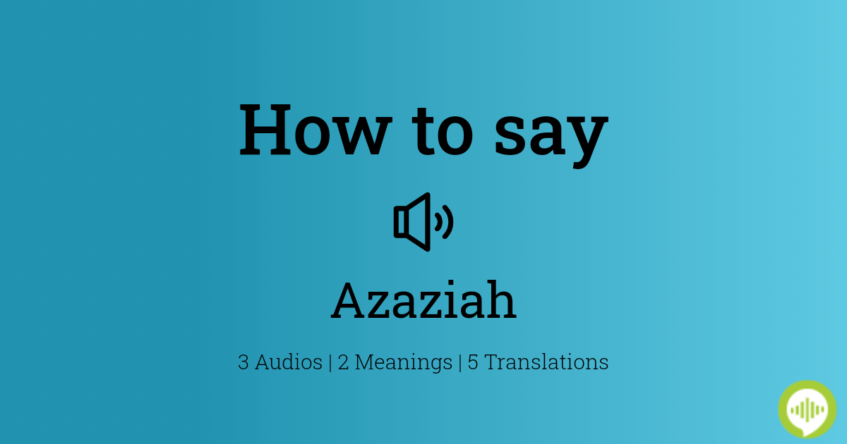 how-to-pronounce-azaziah-howtopronounce