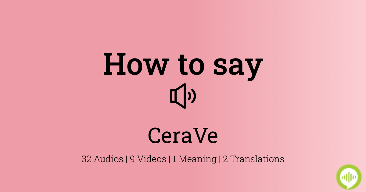 How To Pronounce The Brand Cerave