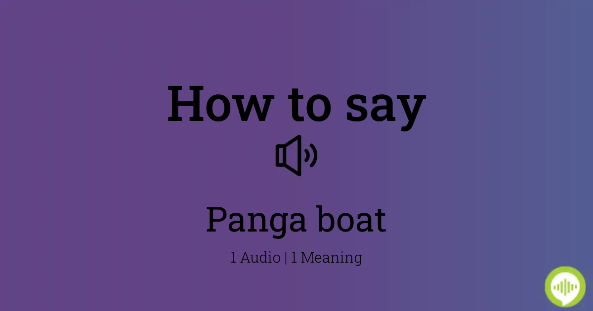 How To Pronounce Panga Boat Howtopronounce Com