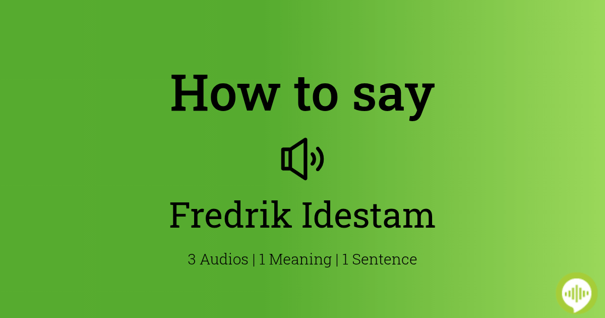 how-to-pronounce-fredrik-idestam-howtopronounce