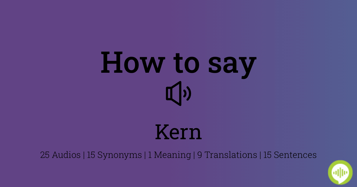 How to pronounce Kern | HowToPronounce.com