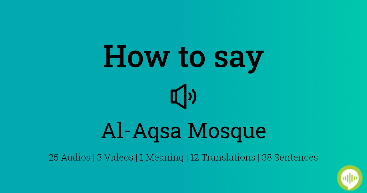 How to pronounce alAqsa Mosque