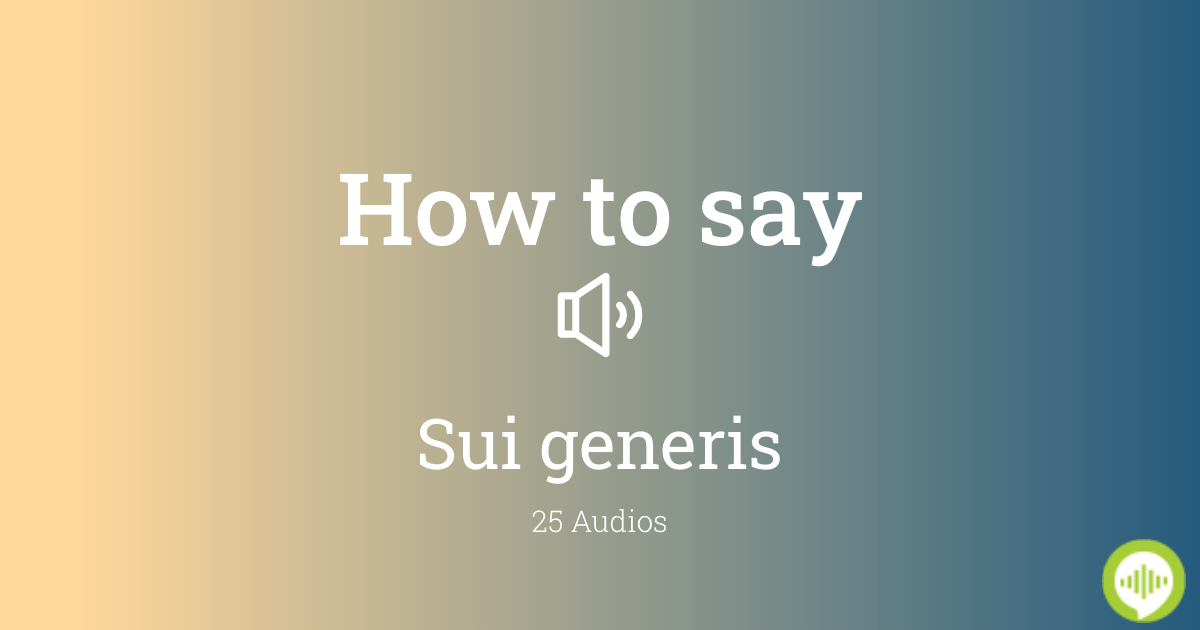 How to pronounce sui generis in Latin