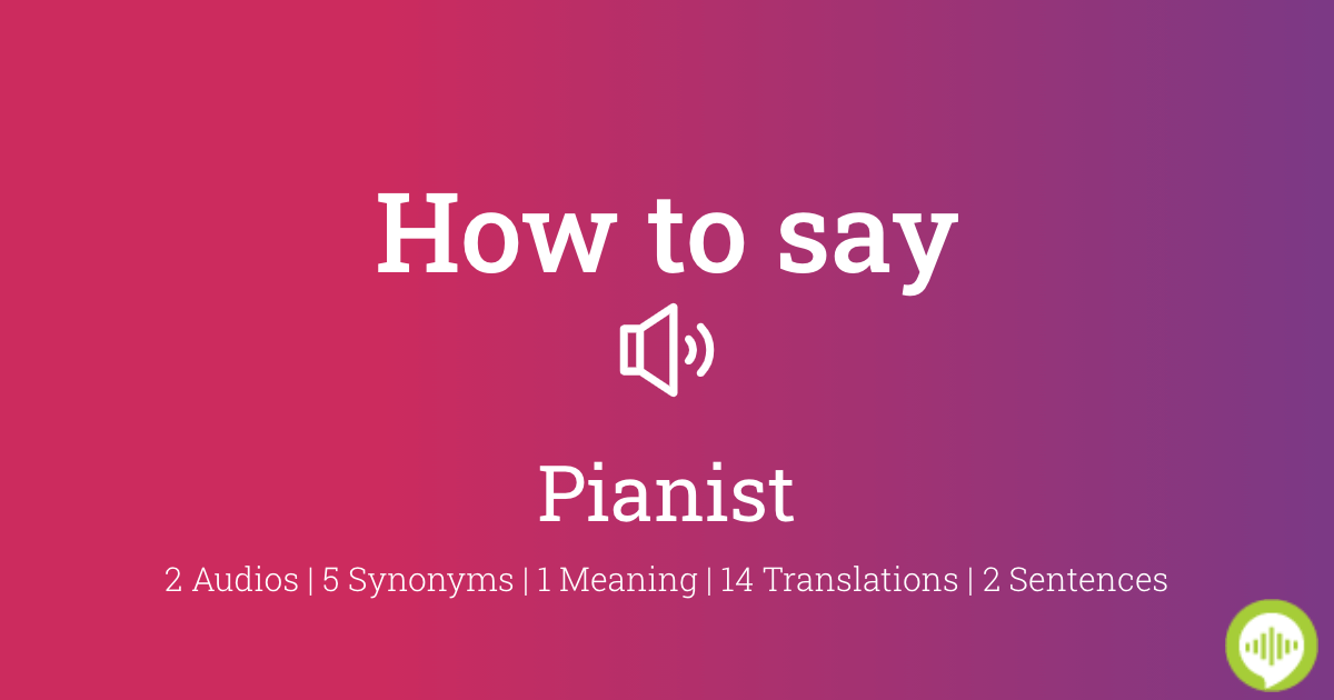 how to pronounce pianist