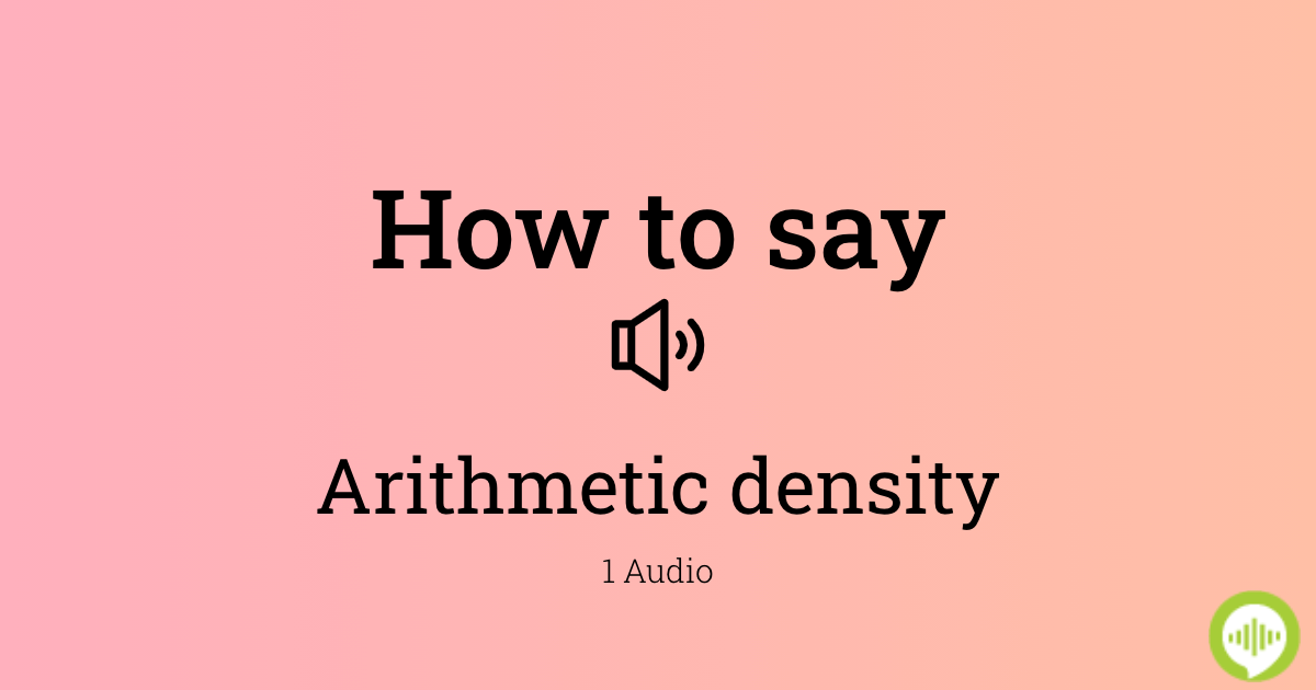 How to pronounce Arithmetic density | HowToPronounce.com