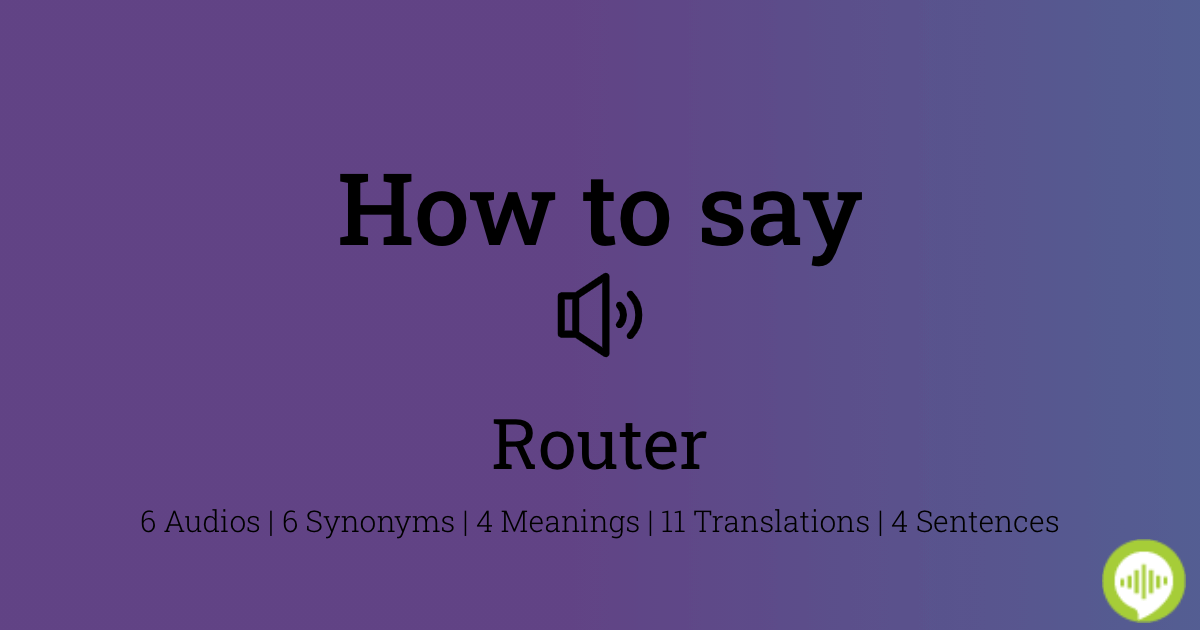 how-to-pronounce-router-howtopronounce