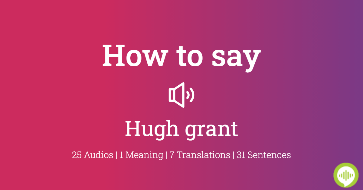 How to pronounce Hugh grant | HowToPronounce.com