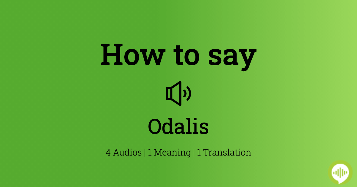 how-to-pronounce-odalis-howtopronounce