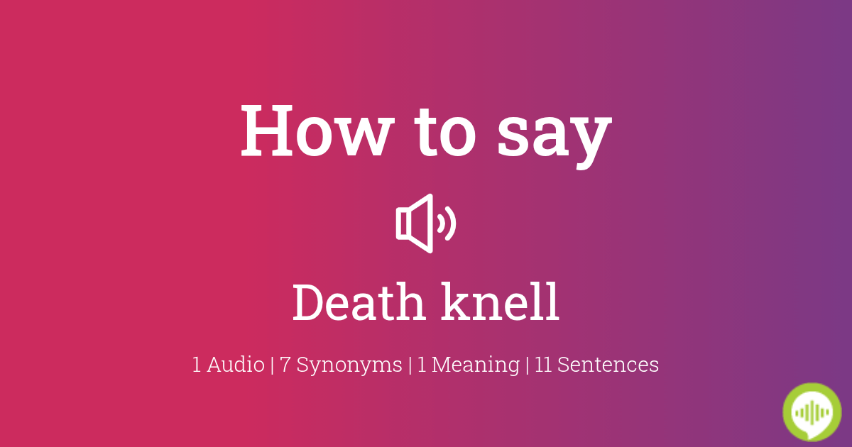 how-to-pronounce-death-knell-howtopronounce