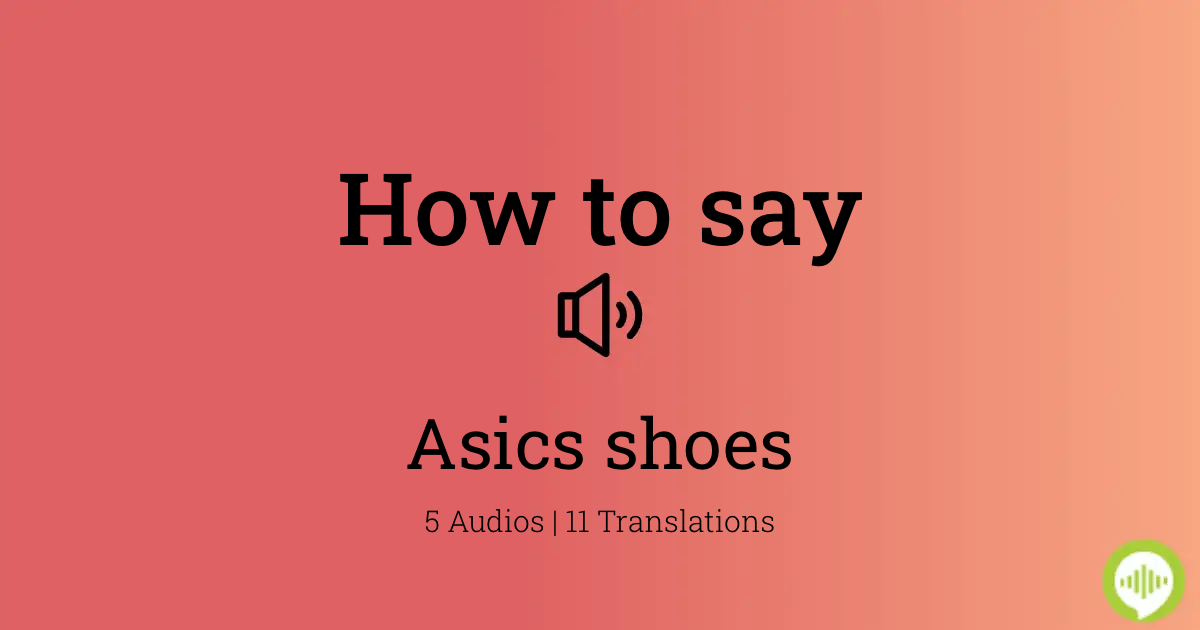 asics shoes pronunciation