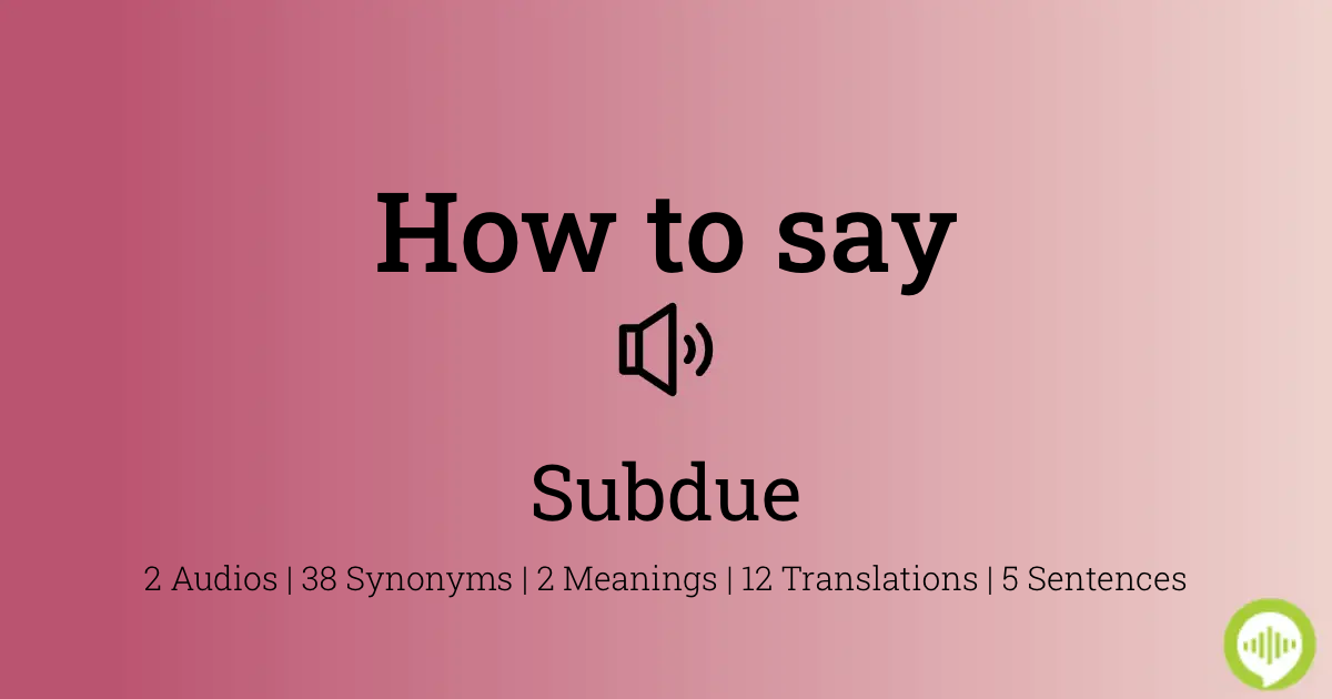 how to pronounce subdue