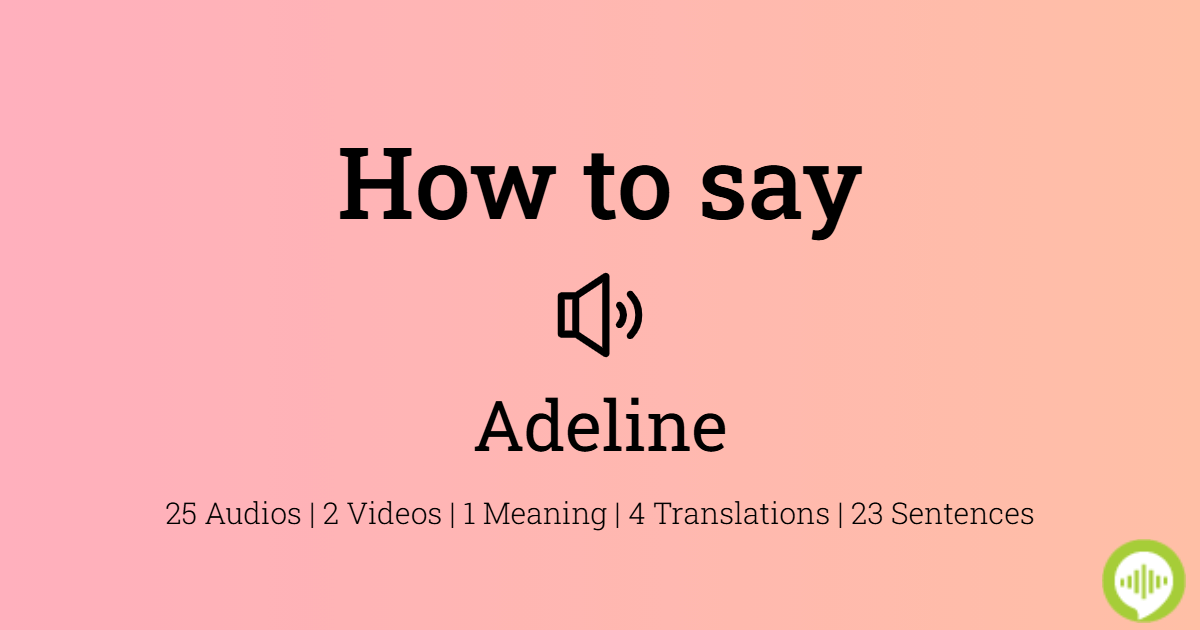 How to pronounce adeline | HowToPronounce.com
