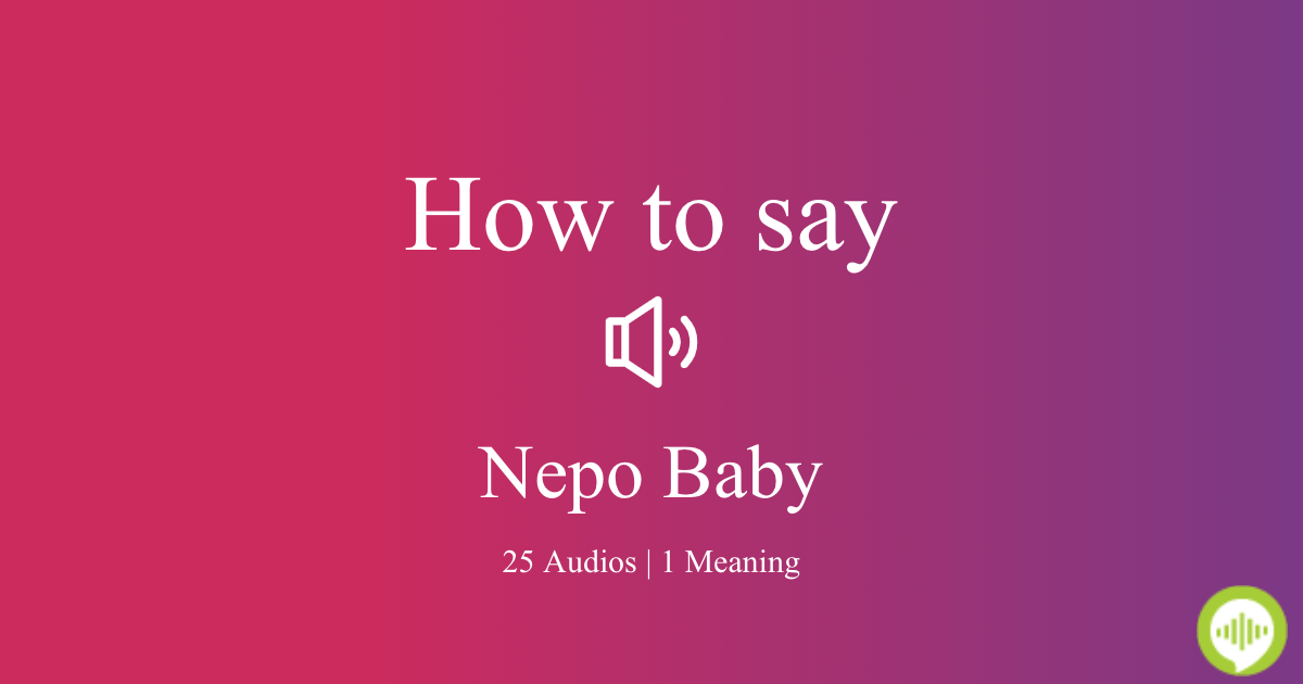 How To Pronounce Nepo Baby HowToPronounce