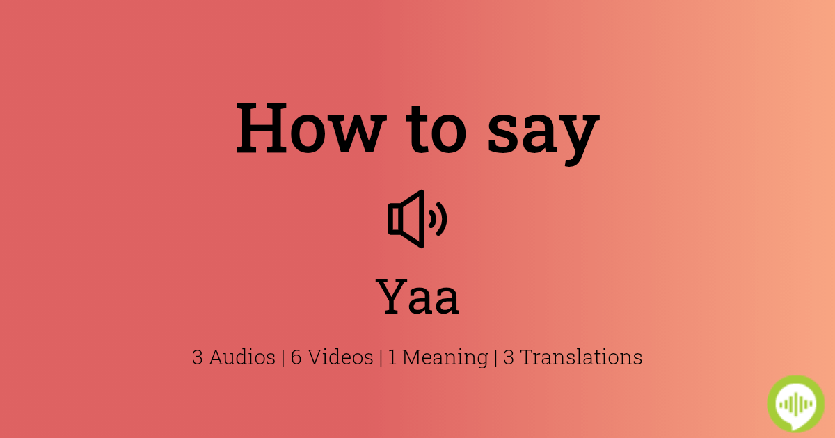 how-to-pronounce-yaa-howtopronounce