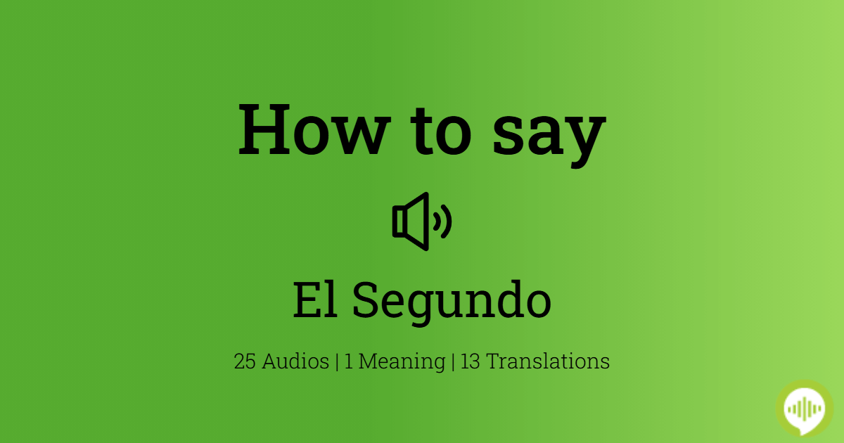 How to pronounce El Segundo