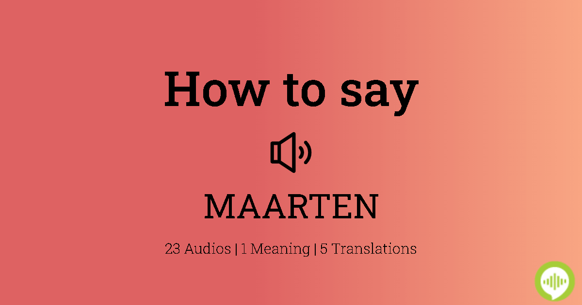 How to pronounce MAARTEN