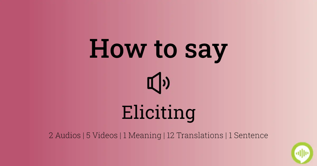 how to pronounce eliciting