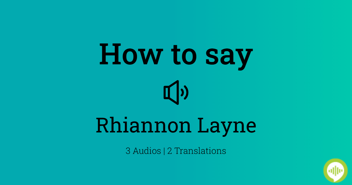 How To Pronounce Rhiannon Layne HowToPronounce