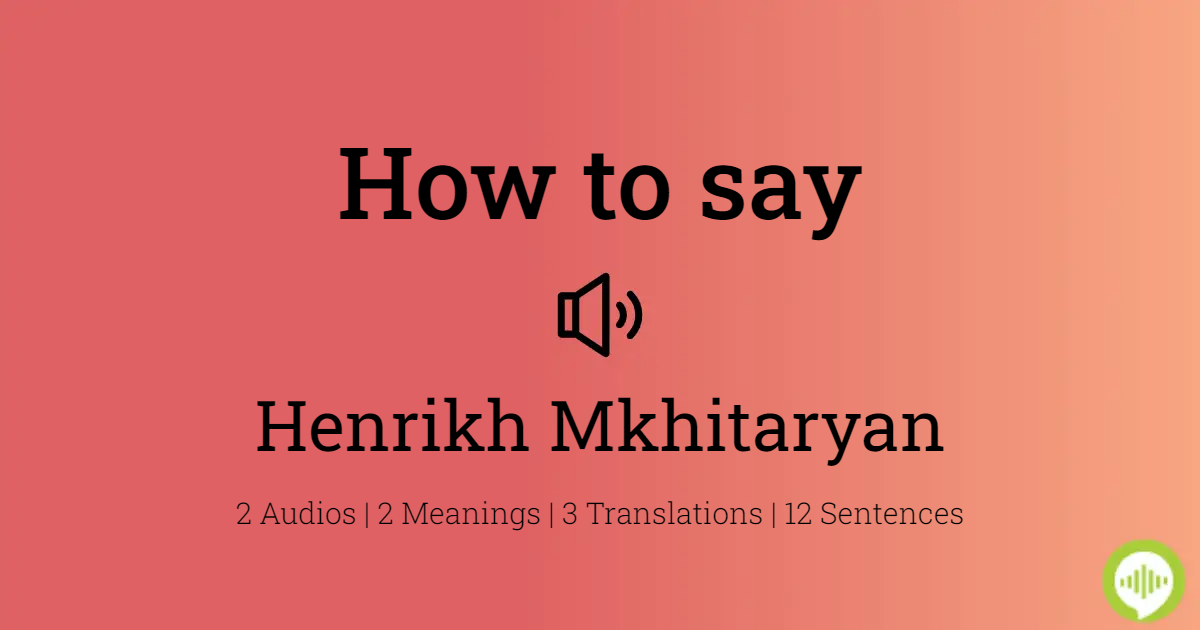 How to pronounce Henrikh Mkhitaryan
