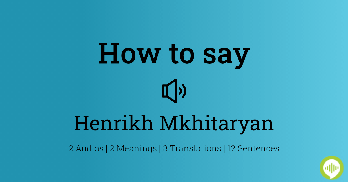 How to pronounce Henrikh Mkhitaryan