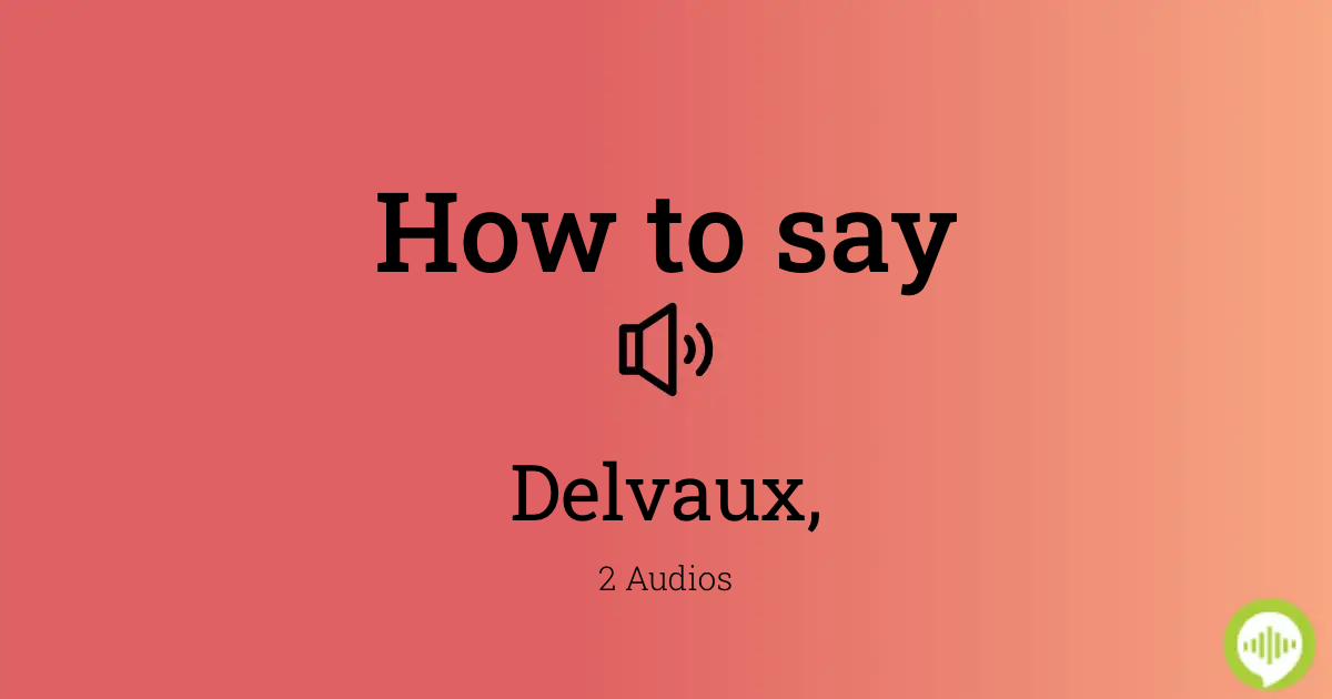 How to pronounce Delvaux