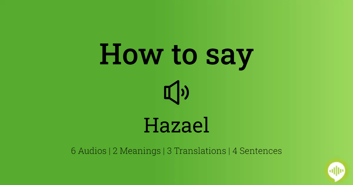 how to pronounce hazael