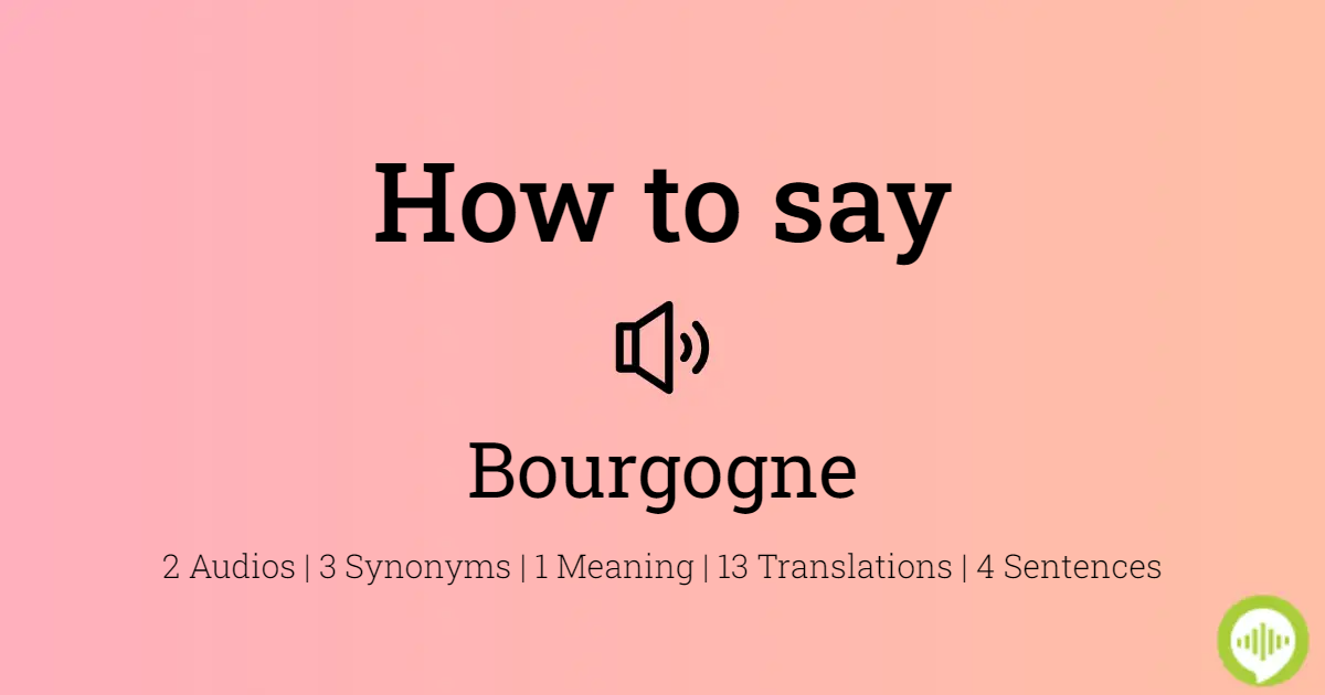 how to pronounce bourgogne