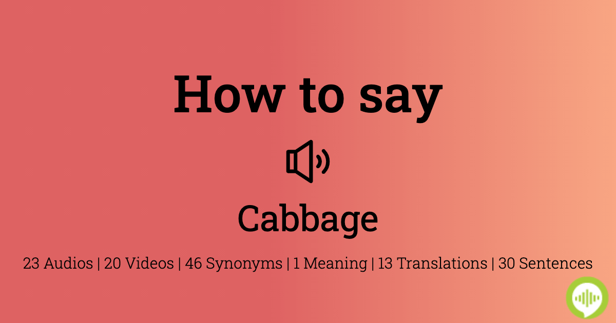 How to pronounce cabbage
