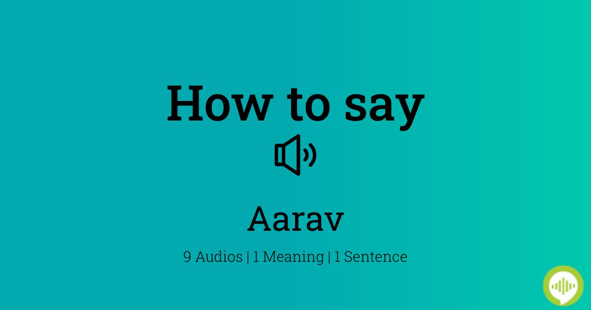 How to pronounce aarav | HowToPronounce.com