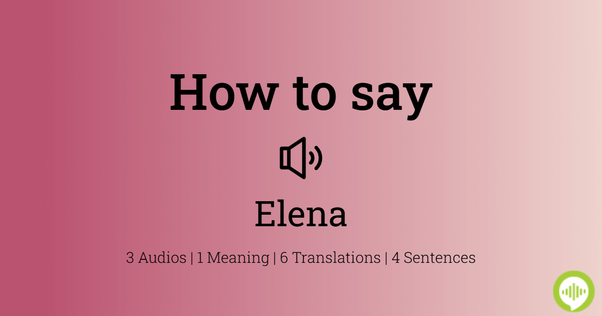 how-to-pronounce-elena-in-spanish-howtopronounce