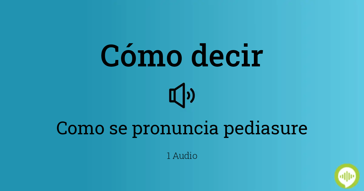 Cómo pronunciar Como se pronuncia pediasure en Español 
