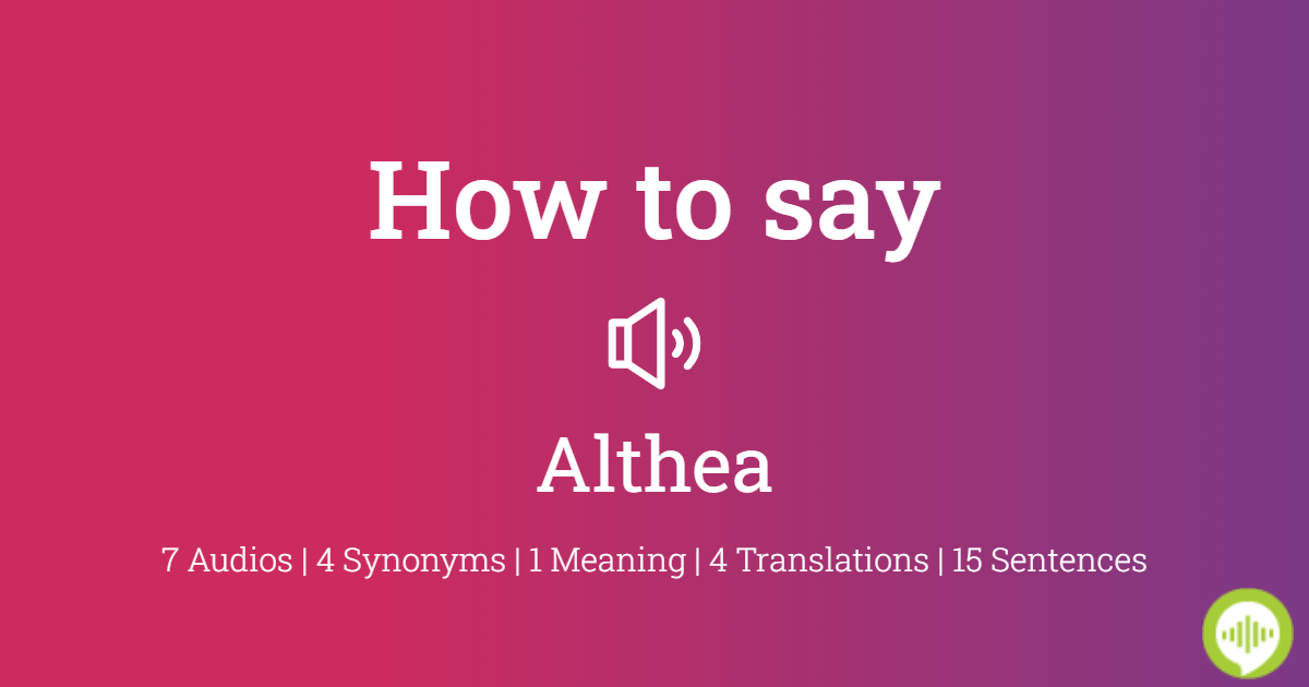 how-to-pronounce-althea-howtopronounce