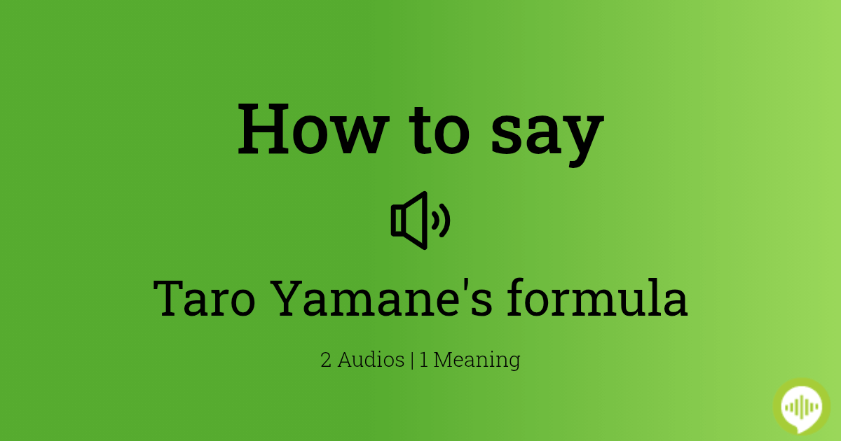 how-to-pronounce-taro-yamane-s-formula-howtopronounce