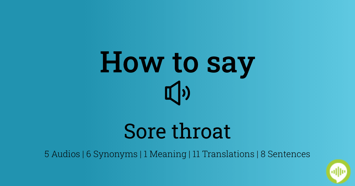 how-to-pronounce-sore-throat-howtopronounce