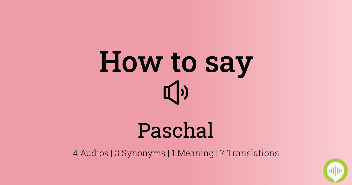 23 How To Pronounce Paschal
10/2022