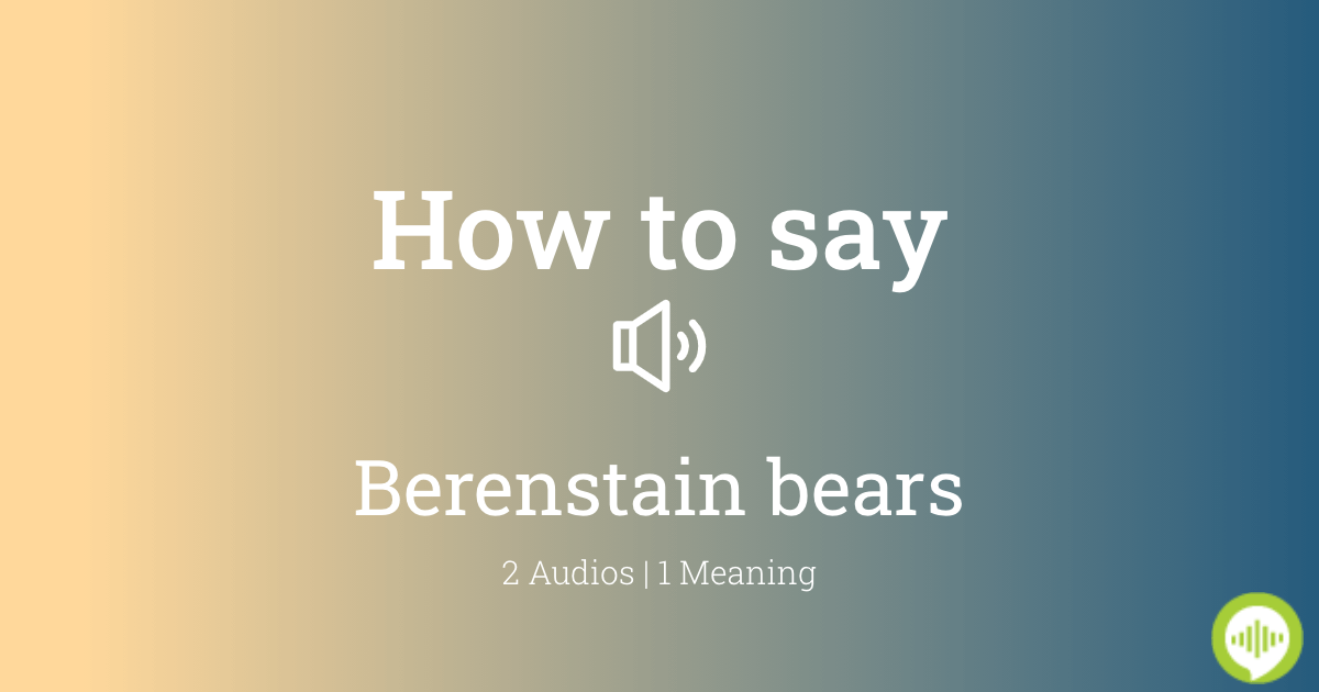 How To Pronounce Berenstain Bears