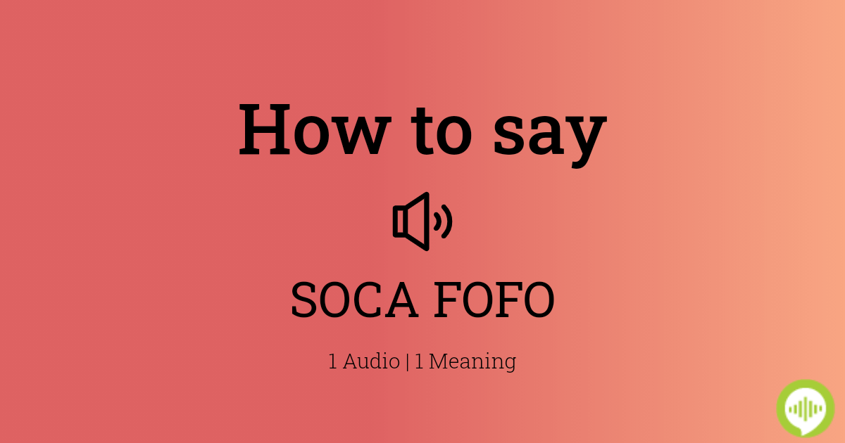 How do you say soca fofo in English (US)?