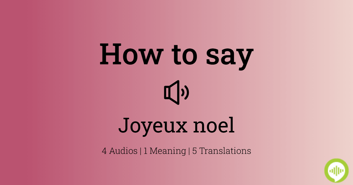 how-to-pronounce-joyeux-noel-howtopronounce