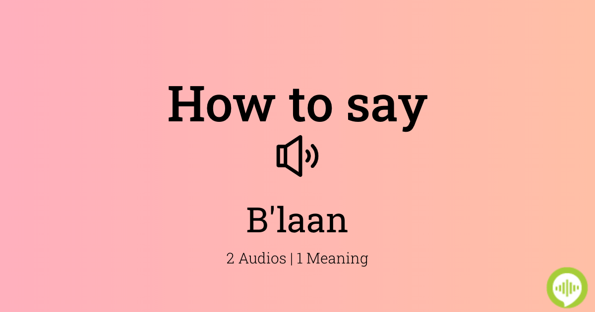 How To Pronounce B'laan | HowToPronounce.com