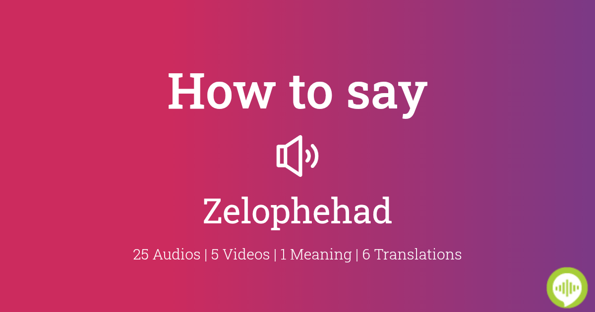 How to pronounce Zelophehad