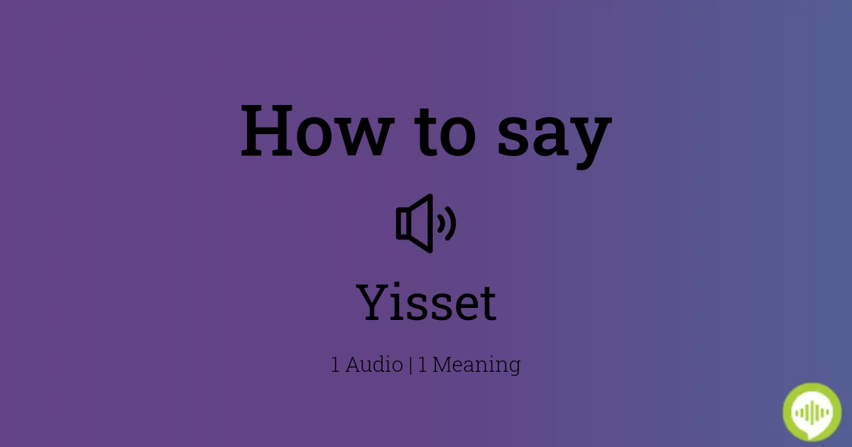How to pronounce Yisset | HowToPronounce.com