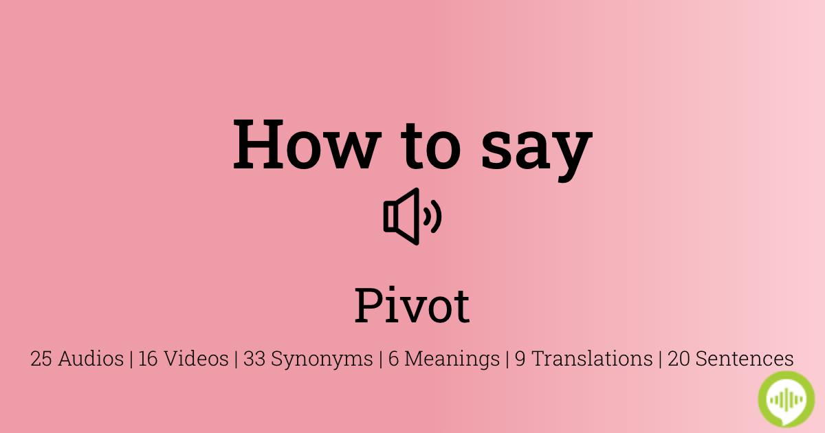 How to pronounce pivot