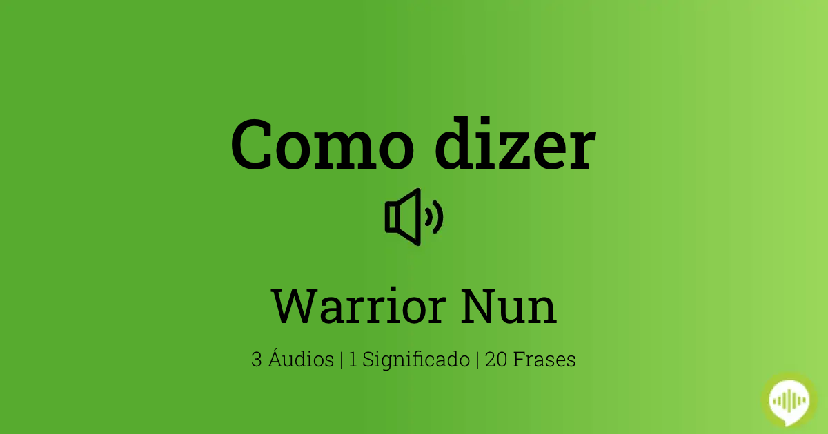 Como pronunciar Warrior Nun