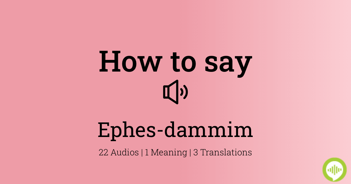 How to pronounce Ephesdammim