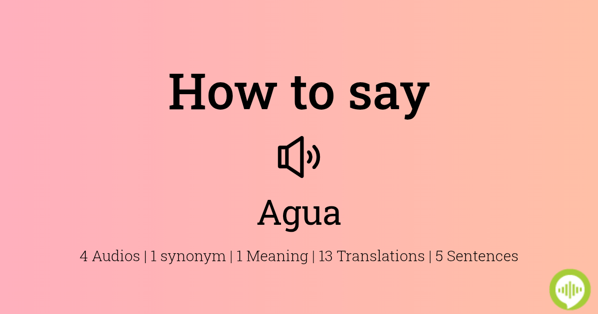 how-to-pronounce-agua-howtopronounce