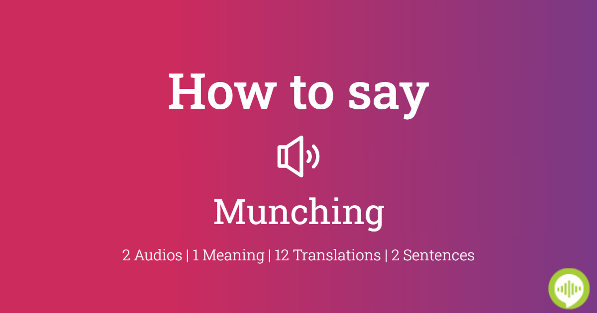 MUNCHING Meaning in Urdu - Urdu Translation