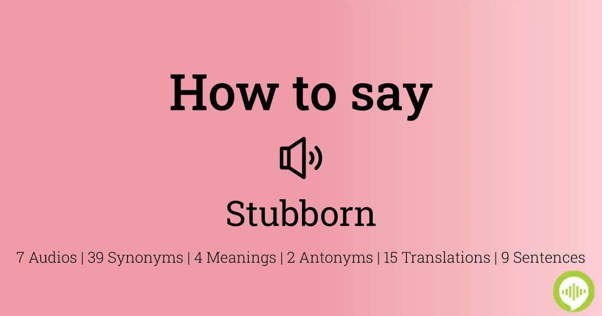 How to pronounce stubborn