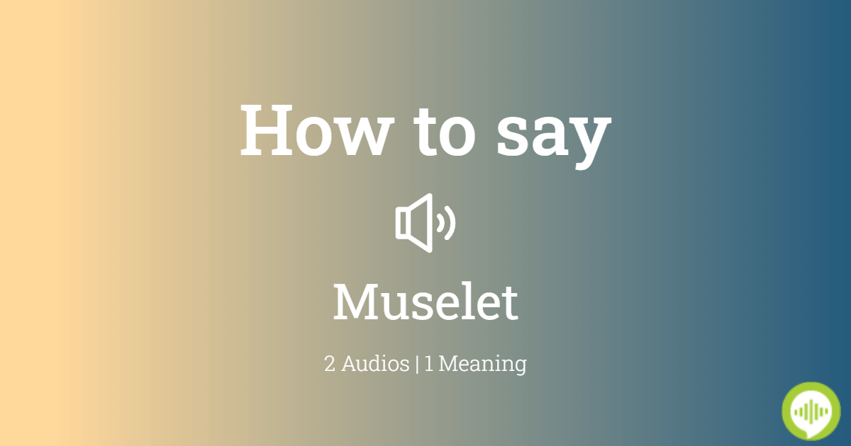 how-to-pronounce-muselet-howtopronounce