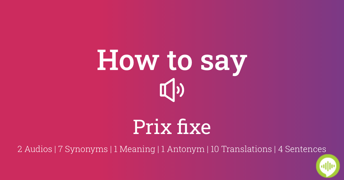 how-to-pronounce-prix-fixe-howtopronounce