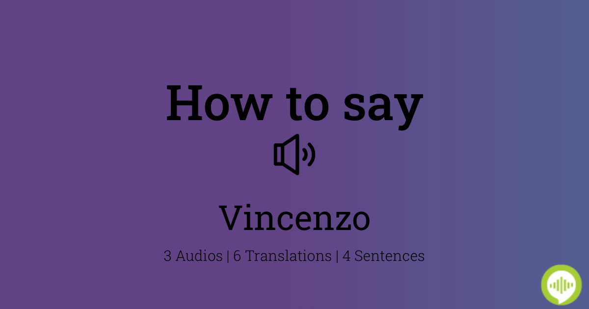 how-to-pronounce-vincenzo-in-italian-howtopronounce